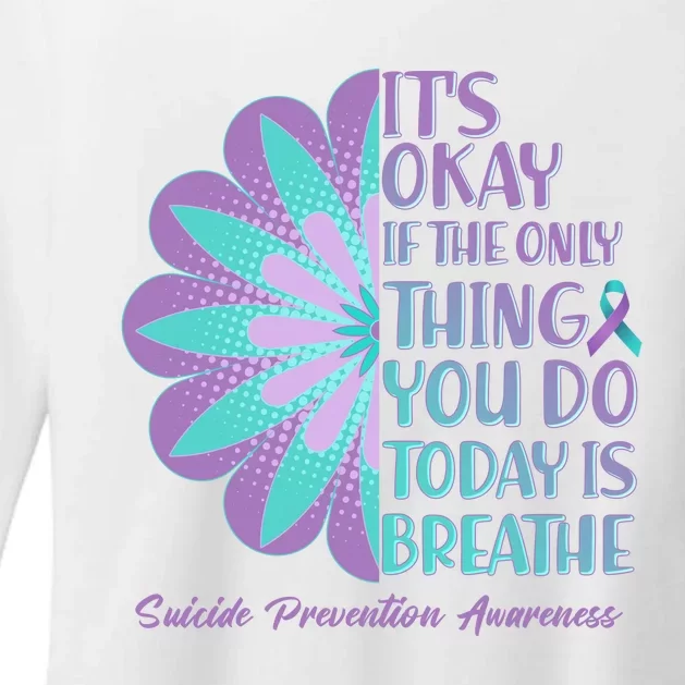 Its Okay If The Only Thing You Do Today IS Breathe Suicide Prevention Awareness Womens CVC Long Sleeve Shirt