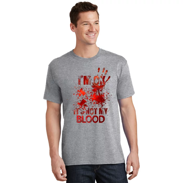 Im Ok Its Not My Blood T-Shirt