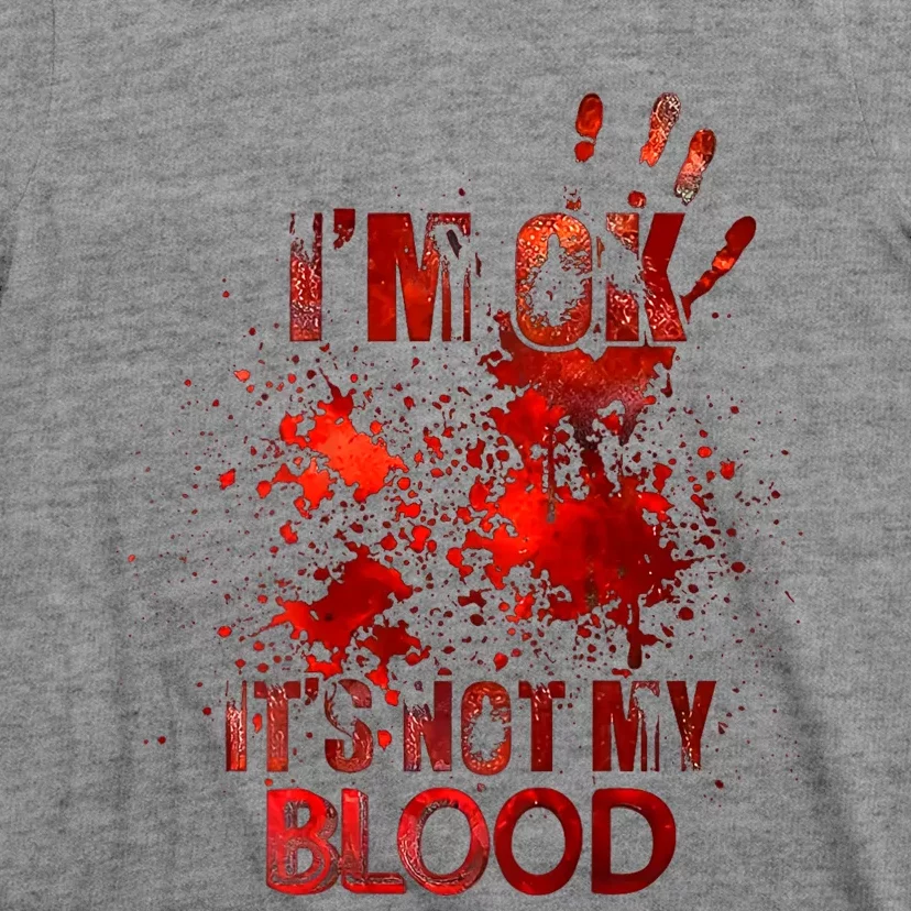 Im Ok Its Not My Blood T-Shirt