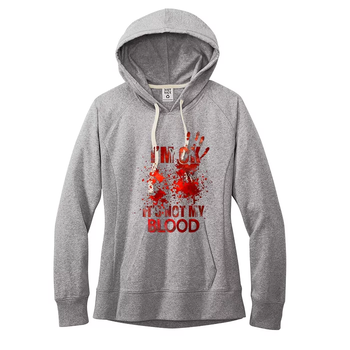 Im Ok Its Not My Blood Women's Fleece Hoodie