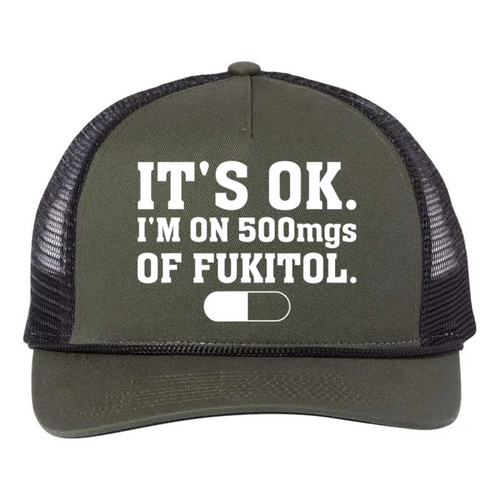 ItS Ok IM On 500mg Of Fukitol Funny Sarcasm Retro Rope Trucker Hat Cap