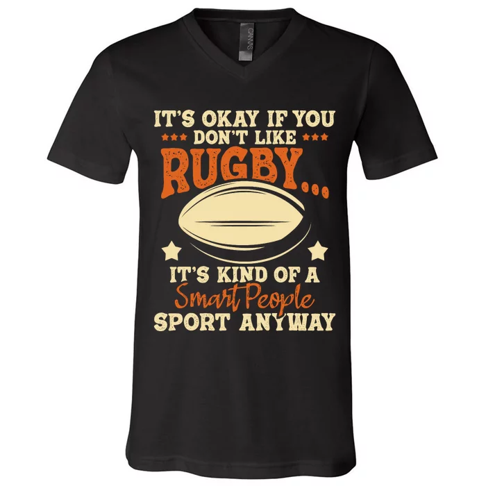 Its Okay If You Dont Like Rugby Rugby Player Coach V-Neck T-Shirt