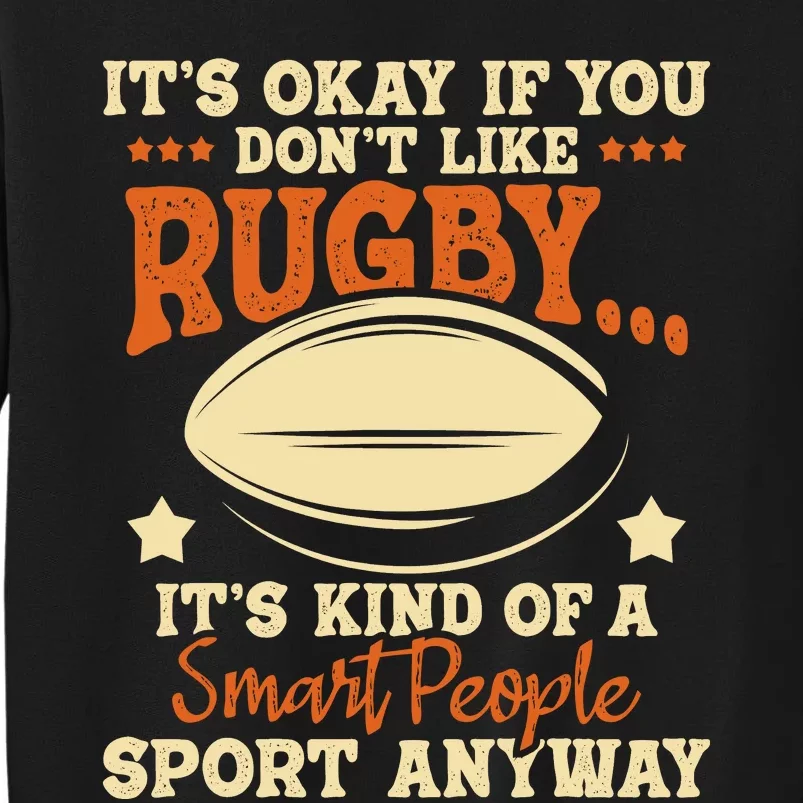 Its Okay If You Dont Like Rugby Rugby Player Coach Tall Sweatshirt