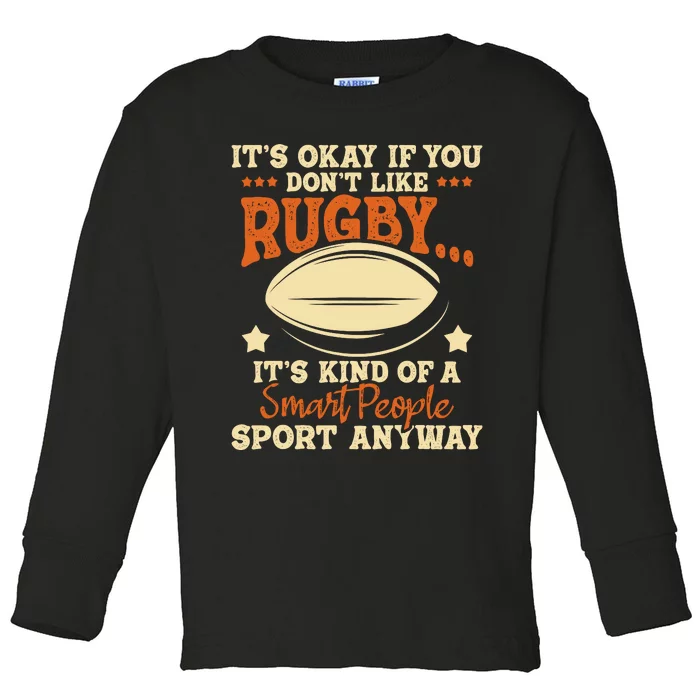 Its Okay If You Dont Like Rugby Rugby Player Coach Toddler Long Sleeve Shirt