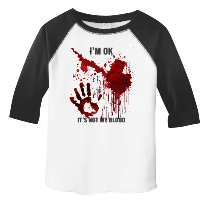 Im OK Its Not My Blood Splatter Bloody Hand Bloodstained Toddler Fine Jersey T-Shirt