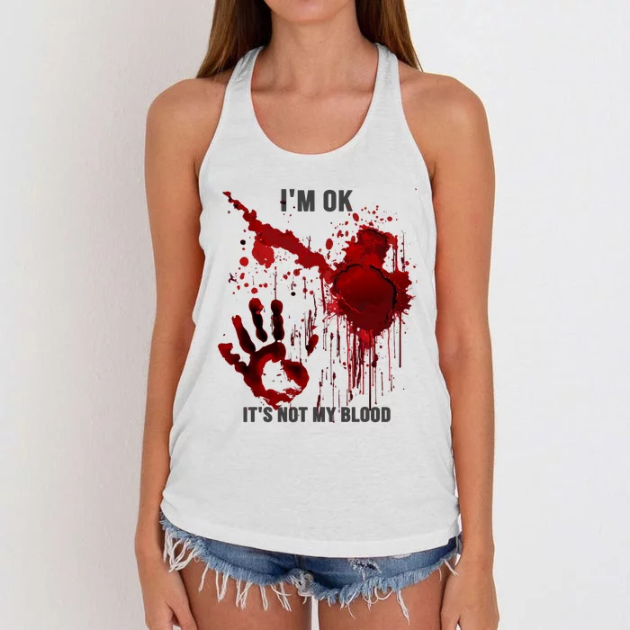 Im OK Its Not My Blood Splatter Bloody Hand Bloodstained Women's Knotted Racerback Tank