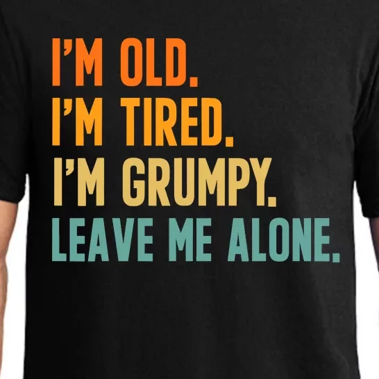 IM Old IM Tired IM Grumpy Leave Me Alone Pajama Set