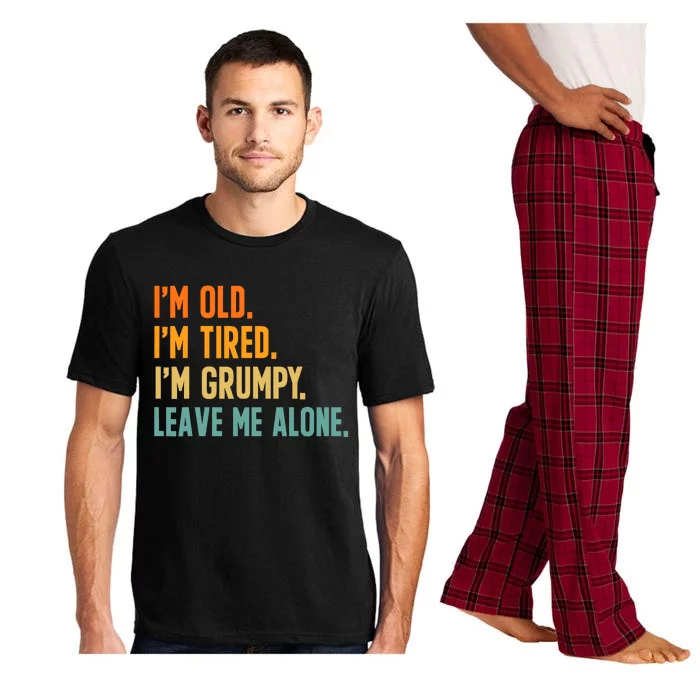 IM Old IM Tired IM Grumpy Leave Me Alone Pajama Set