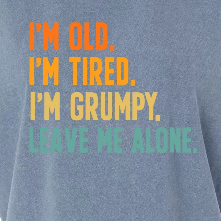 IM Old IM Tired IM Grumpy Leave Me Alone Garment-Dyed Women's Muscle Tee