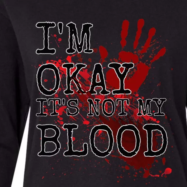 I'm Okay It's Not My Blood Funny Horror Style Halloween Womens Cotton Relaxed Long Sleeve T-Shirt