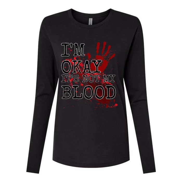 I'm Okay It's Not My Blood Funny Horror Style Halloween Womens Cotton Relaxed Long Sleeve T-Shirt