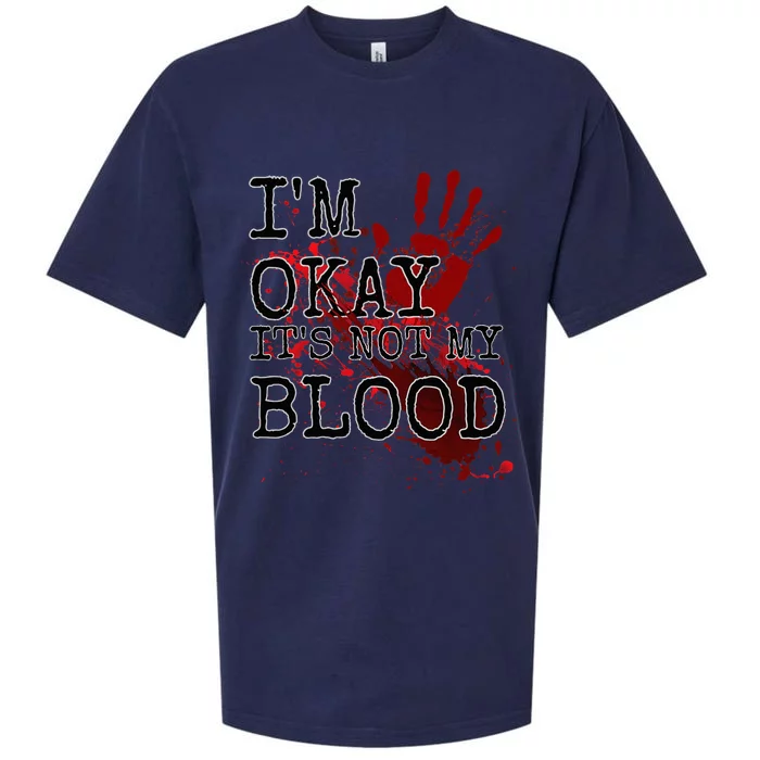 I'm Okay It's Not My Blood Funny Horror Style Halloween Sueded Cloud Jersey T-Shirt