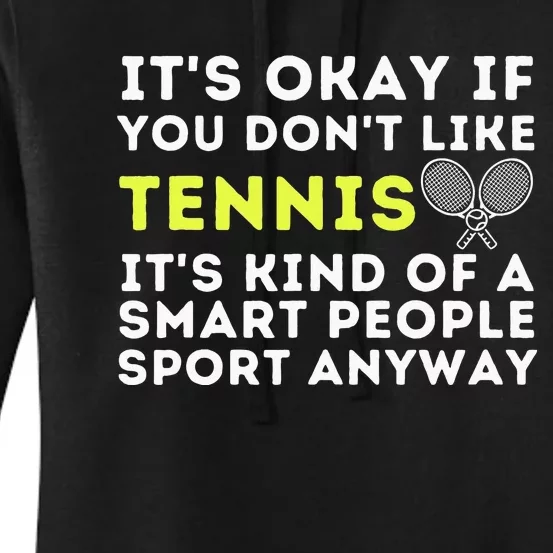 Its Ok If You Dont Like Tennis Funny Tennis Player Coach Women's Pullover Hoodie