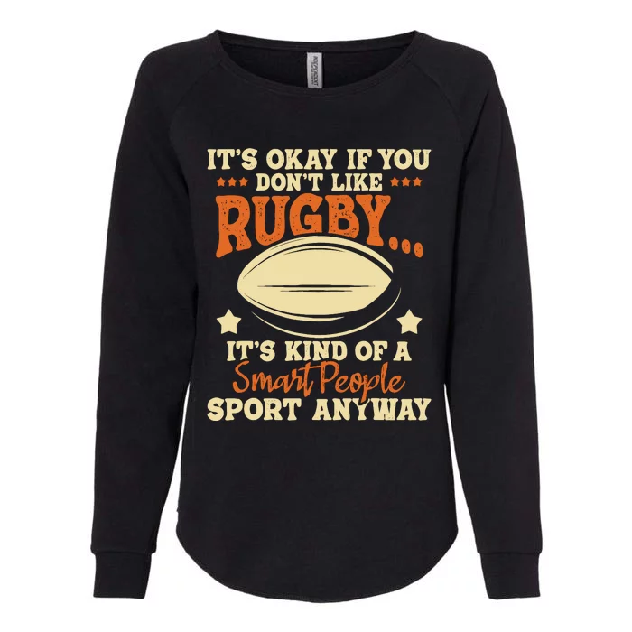 ItS Okay If You DonT Like Rugby Rugby Player Coach Womens California Wash Sweatshirt