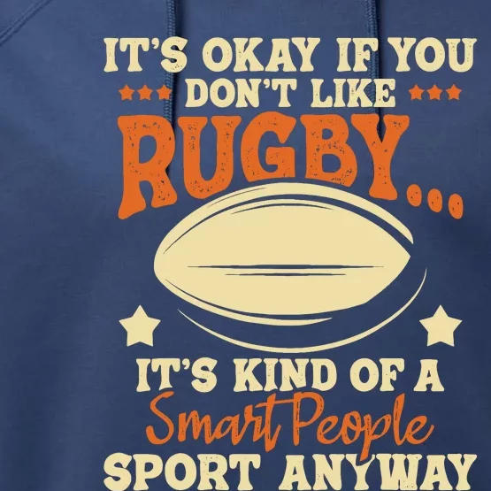 ItS Okay If You DonT Like Rugby Rugby Player Coach Performance Fleece Hoodie