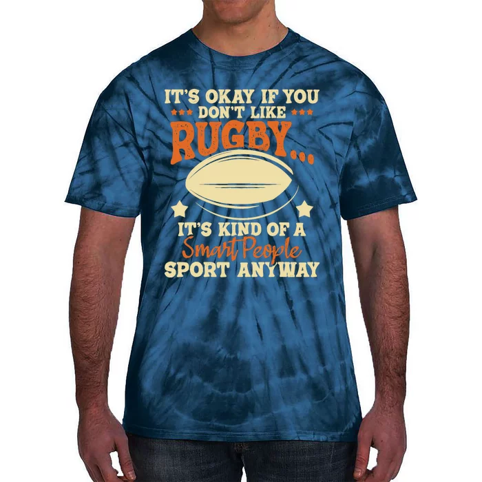 ItS Okay If You DonT Like Rugby Rugby Player Coach Tie-Dye T-Shirt