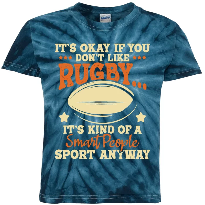 ItS Okay If You DonT Like Rugby Rugby Player Coach Kids Tie-Dye T-Shirt