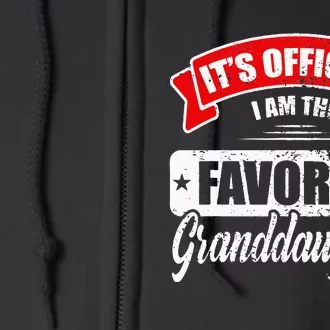 Its O.F.F.I.C.I.A.L Im The Favorite Granddaughter Full Zip Hoodie