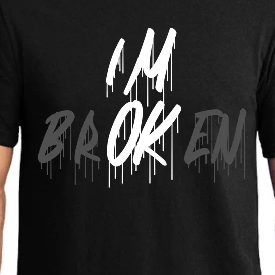 Im Ok Im Broken Invisible Illness I Am Ok Broken Cool Gift Pajama Set