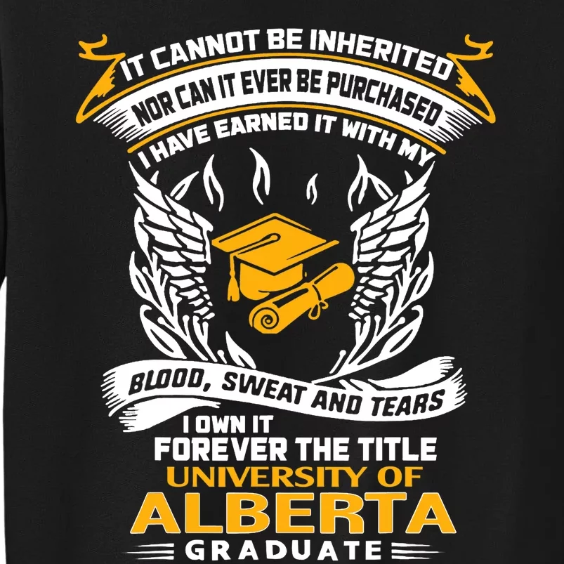 I Own It Forever The Title University Of Alberta Graduate Tall Sweatshirt