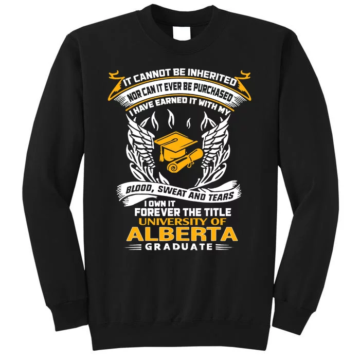 I Own It Forever The Title University Of Alberta Graduate Tall Sweatshirt