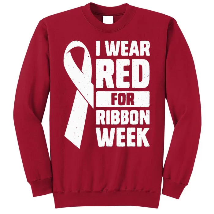 In October I Wear Red Ribbon Week Awareness Tall Sweatshirt