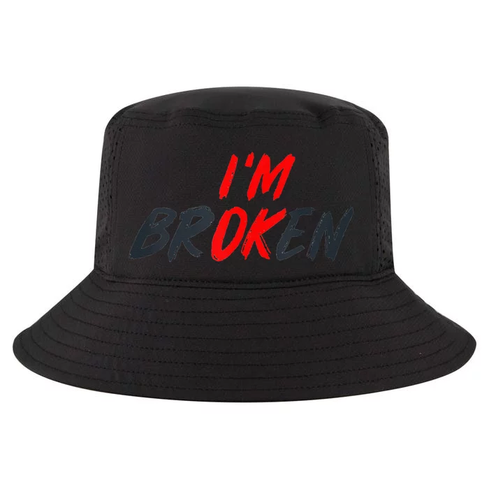 Im Ok Im Broken Invisible Illness Men Women Mental Aware Cool Comfort Performance Bucket Hat