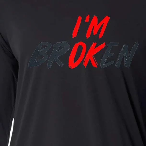 Im Ok Im Broken Invisible Illness Men Women Mental Aware Cooling Performance Long Sleeve Crew