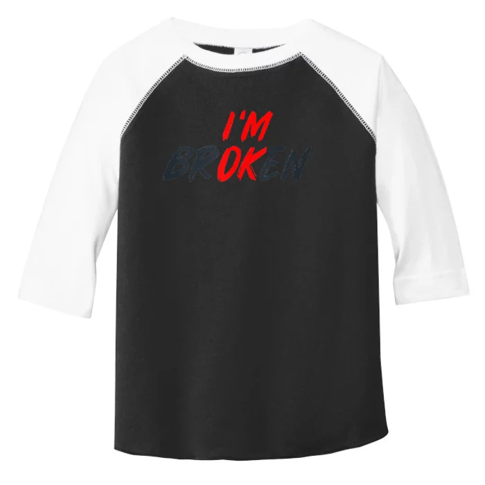 Im Ok Im Broken Invisible Illness Men Women Mental Aware Toddler Fine Jersey T-Shirt