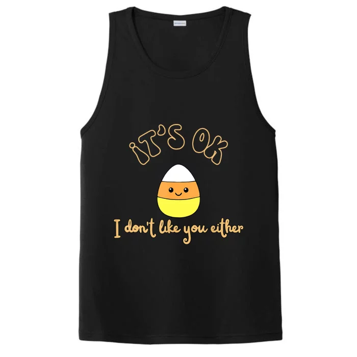 Its Ok I Dont Like You Either Cute Candy Halloween Performance Tank