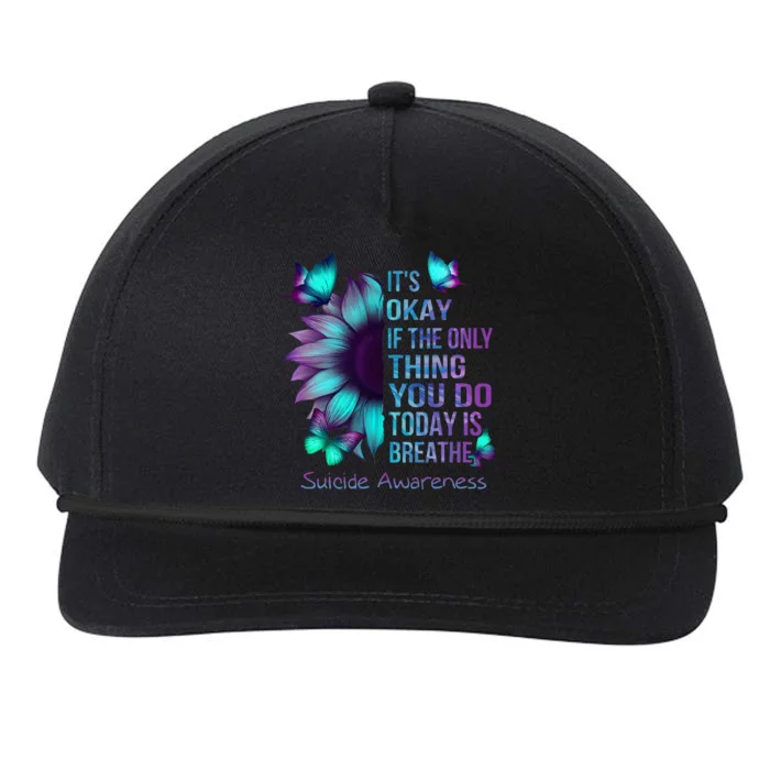 Its Okay If Only Thing You Do Is Breathe Suicide Prevention Snapback Five-Panel Rope Hat