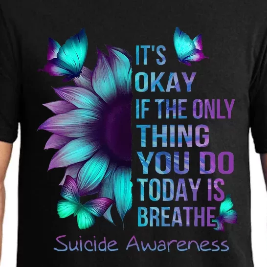 Its Okay If Only Thing You Do Is Breathe Suicide Prevention Pajama Set