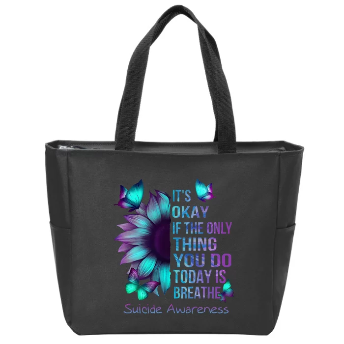 Its Okay If Only Thing You Do Is Breathe Suicide Prevention Zip Tote Bag