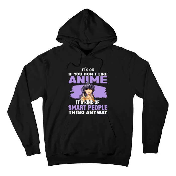 It’S Ok If You Don’T Like Anime Tall Hoodie