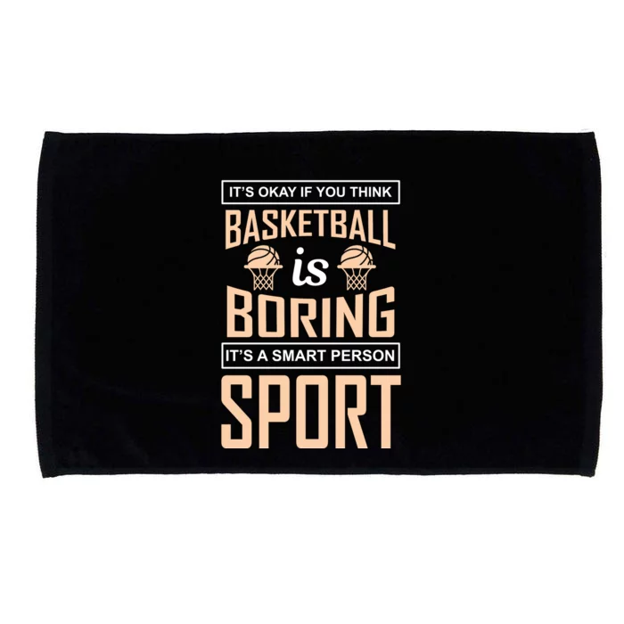 It's Okay If You Think Basketball Is Boring Microfiber Hand Towel