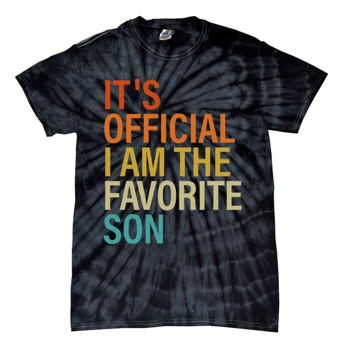 It's O.fficial I'm The Favorite Son Funny Family Humor Retro Tie-Dye T-Shirt