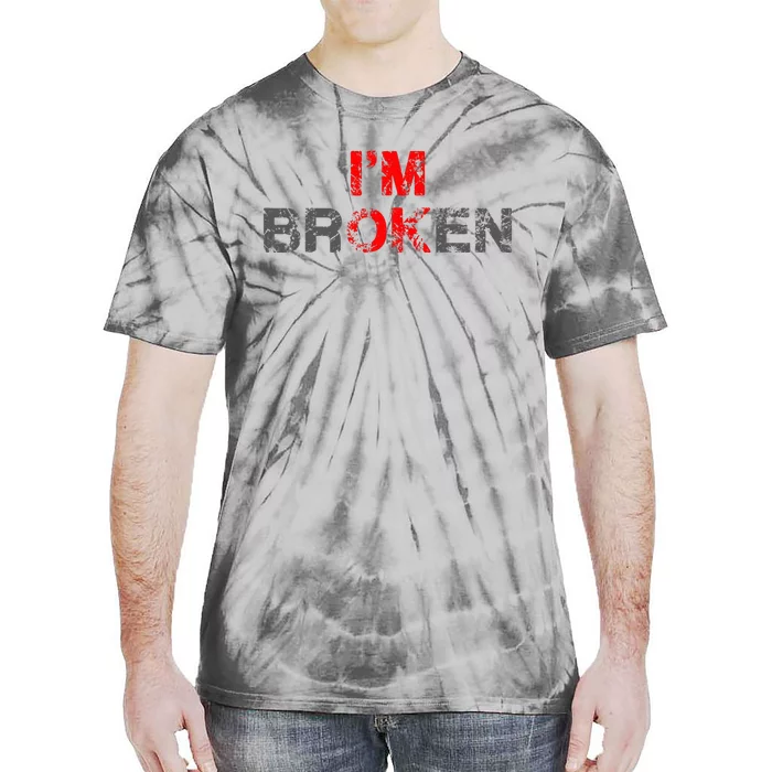 Im Ok Im Broken Invisible Illness Men Women I Am Ok Broken Tie-Dye T-Shirt