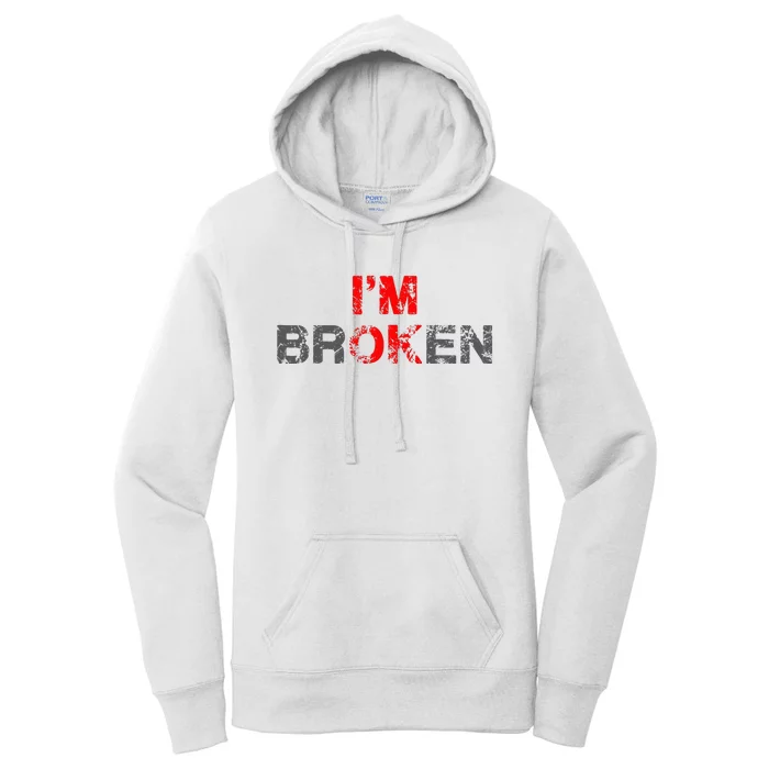 Im Ok Im Broken Invisible Illness Men Women I Am Ok Broken Women's Pullover Hoodie