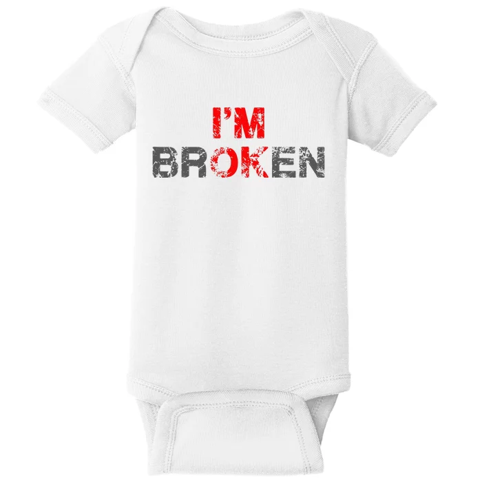 Im Ok Im Broken Invisible Illness Men Women I Am Ok Broken Baby Bodysuit