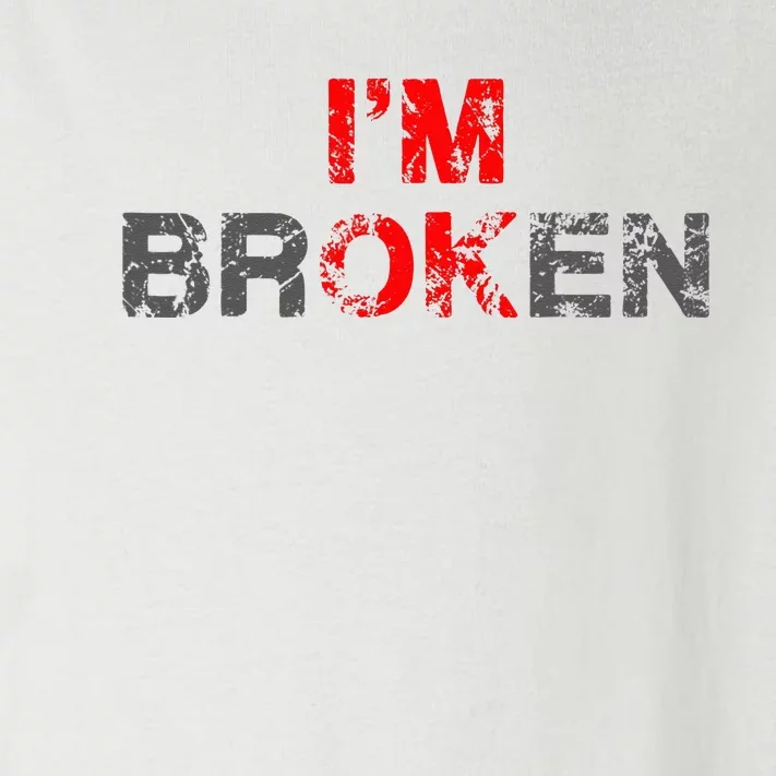 Im Ok Im Broken Invisible Illness Men Women I Am Ok Broken Toddler Long Sleeve Shirt