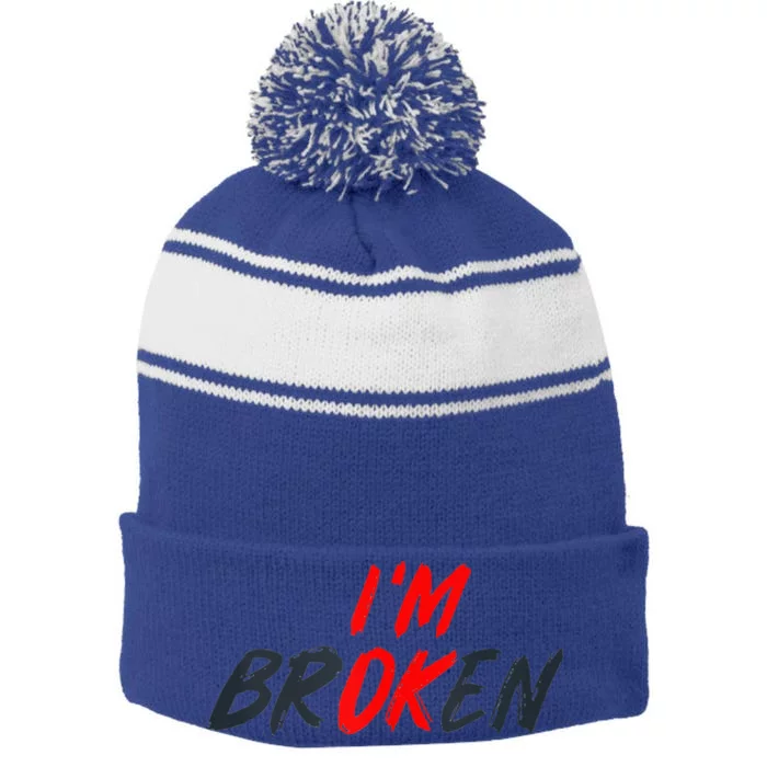 I'm Ok I'm Broken Invisible Illness  Wo Mental Aware Stripe Pom Pom Beanie