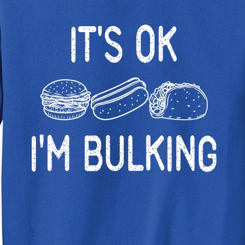 It's Ok I'm Bulking Funny Cheat Day Fitness Workout Gift Sweatshirt