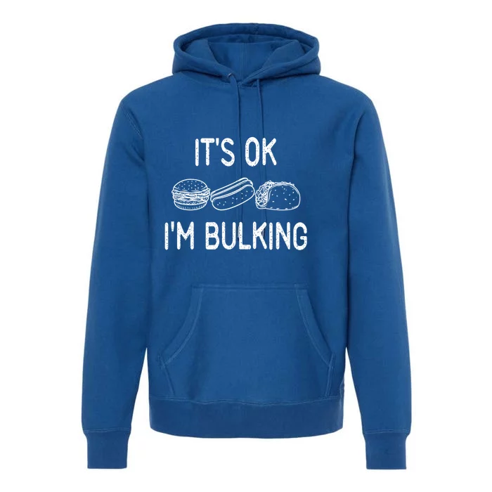 It's Ok I'm Bulking Funny Cheat Day Fitness Workout Gift Premium Hoodie