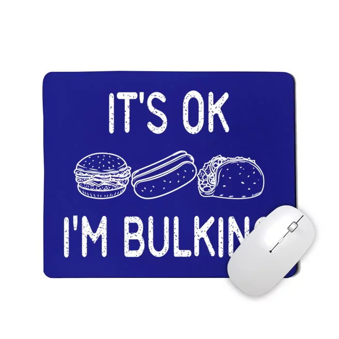 It's Ok I'm Bulking Funny Cheat Day Fitness Workout Gift Mousepad