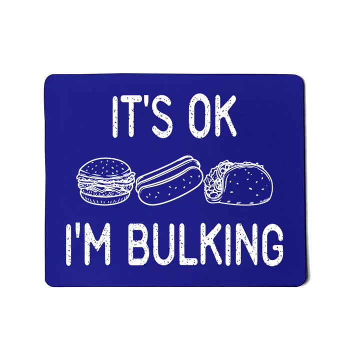 It's Ok I'm Bulking Funny Cheat Day Fitness Workout Gift Mousepad