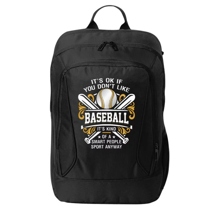 Its Ok If You DonT Like Baseball Smart People Quote Sport City Backpack