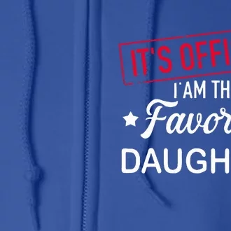 it's o.fficial i am the favorite daughter Full Zip Hoodie