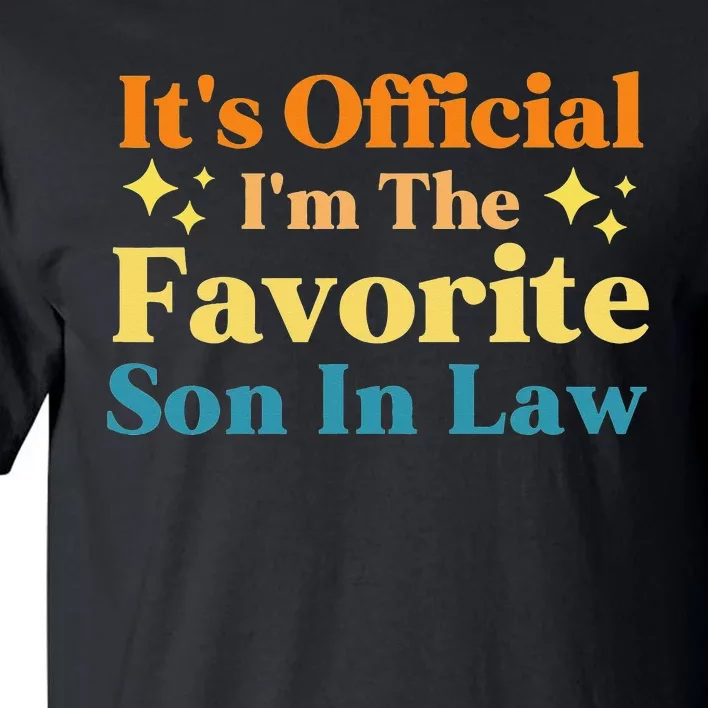 It's Official I'm The Favorite Son In Law Funny Family Humor Tall T-Shirt