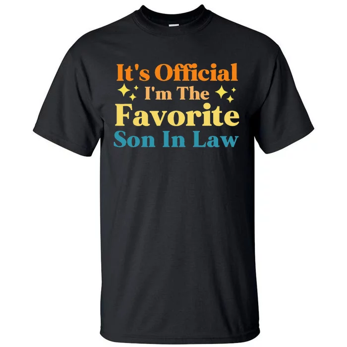 It's Official I'm The Favorite Son In Law Funny Family Humor Tall T-Shirt