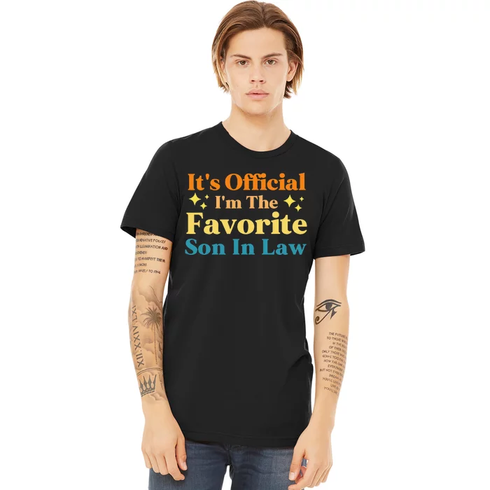 It's Official I'm The Favorite Son In Law Funny Family Humor Premium T-Shirt